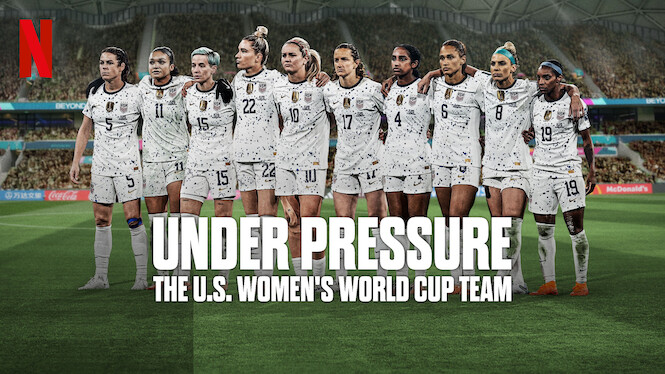 Under Pressure: The U.S. Women's World Cup Team